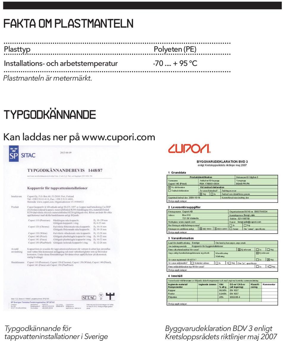 1760651-0834 BSAB PR:PN Ny deklaration Vid ändrad deklaration Ändrad deklaration Är varan förändrad?