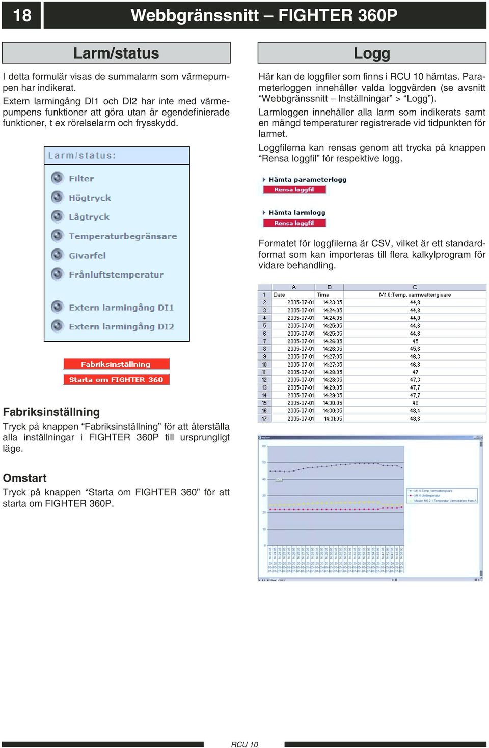 Parameterloggen innehåller valda loggvärden (se avsnitt Webbgränssnitt Inställningar > Logg ).