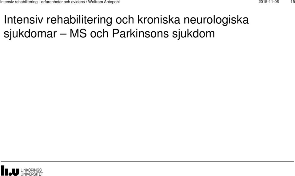 Intensiv rehabilitering och kroniska