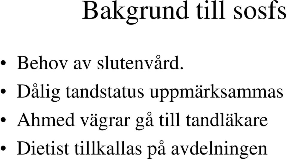 Dålig tandstatus uppmärksammas