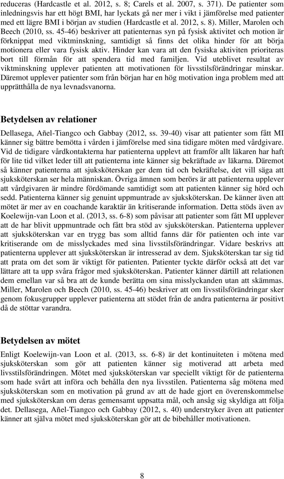 Miller, Marolen och Beech (2010, ss.