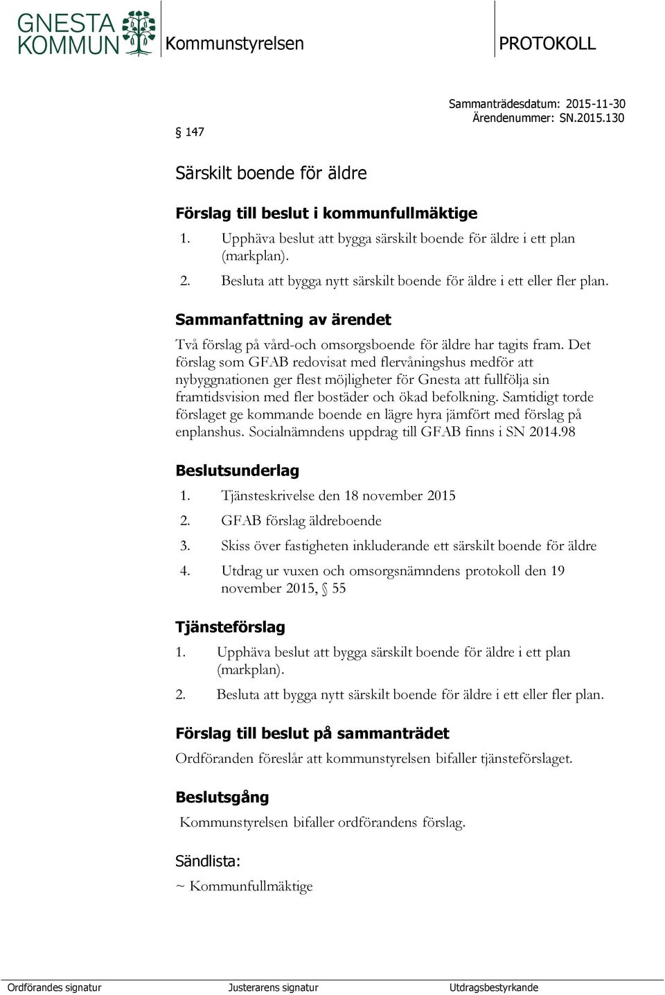Sammanfattning av ärendet Två förslag på vård-och omsorgsboende för äldre har tagits fram.