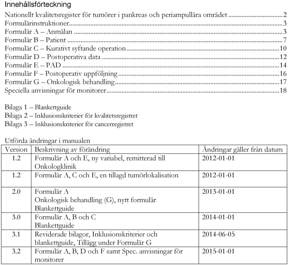 .. 17 Speciella anvisningar för monitorer.