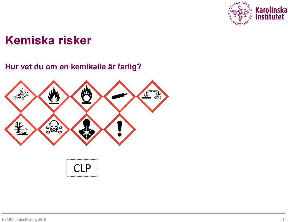 kemikalie är farlig?