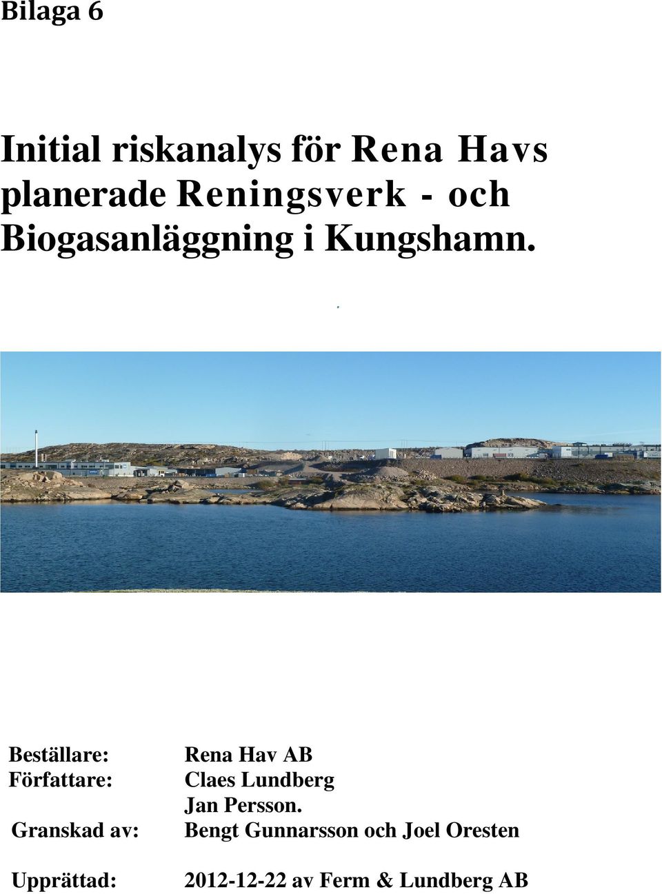 . Beställare: Författare: Granskad av: Rena Hav AB Claes