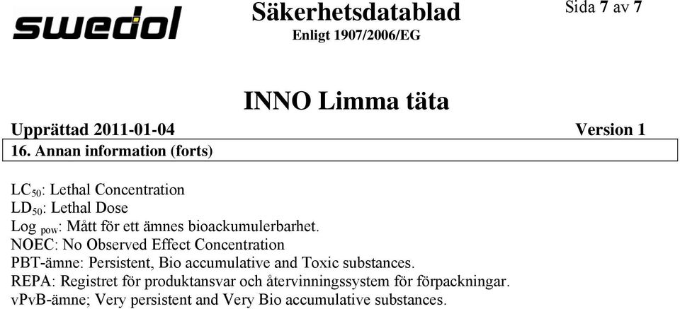 ämnes bioackumulerbarhet.