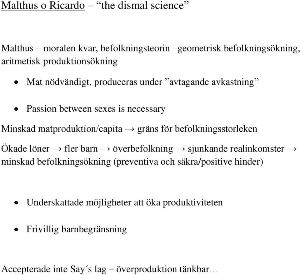 matproduktion/capita gräns för befolkningsstorleken Ökade löner fler barn överbefolkning sjunkande realinkomster minskad