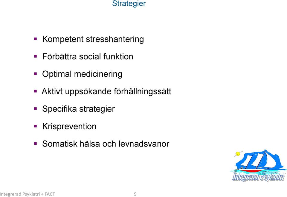 förhållningssätt Specifika strategier Krisprevention