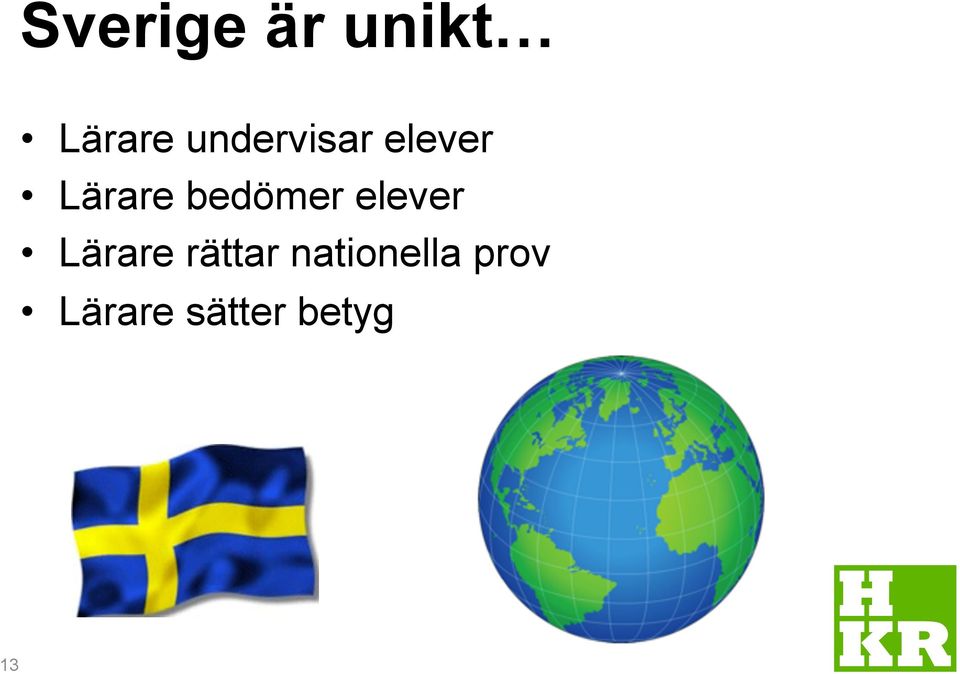 bedömer elever Lärare rättar