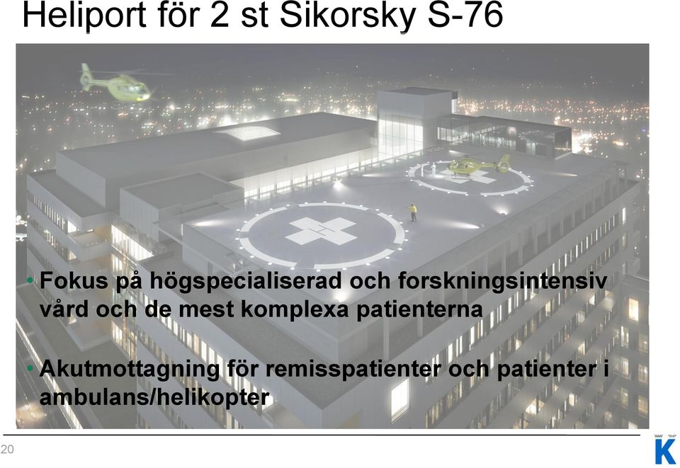 och de mest komplexa patienterna Akutmottagning