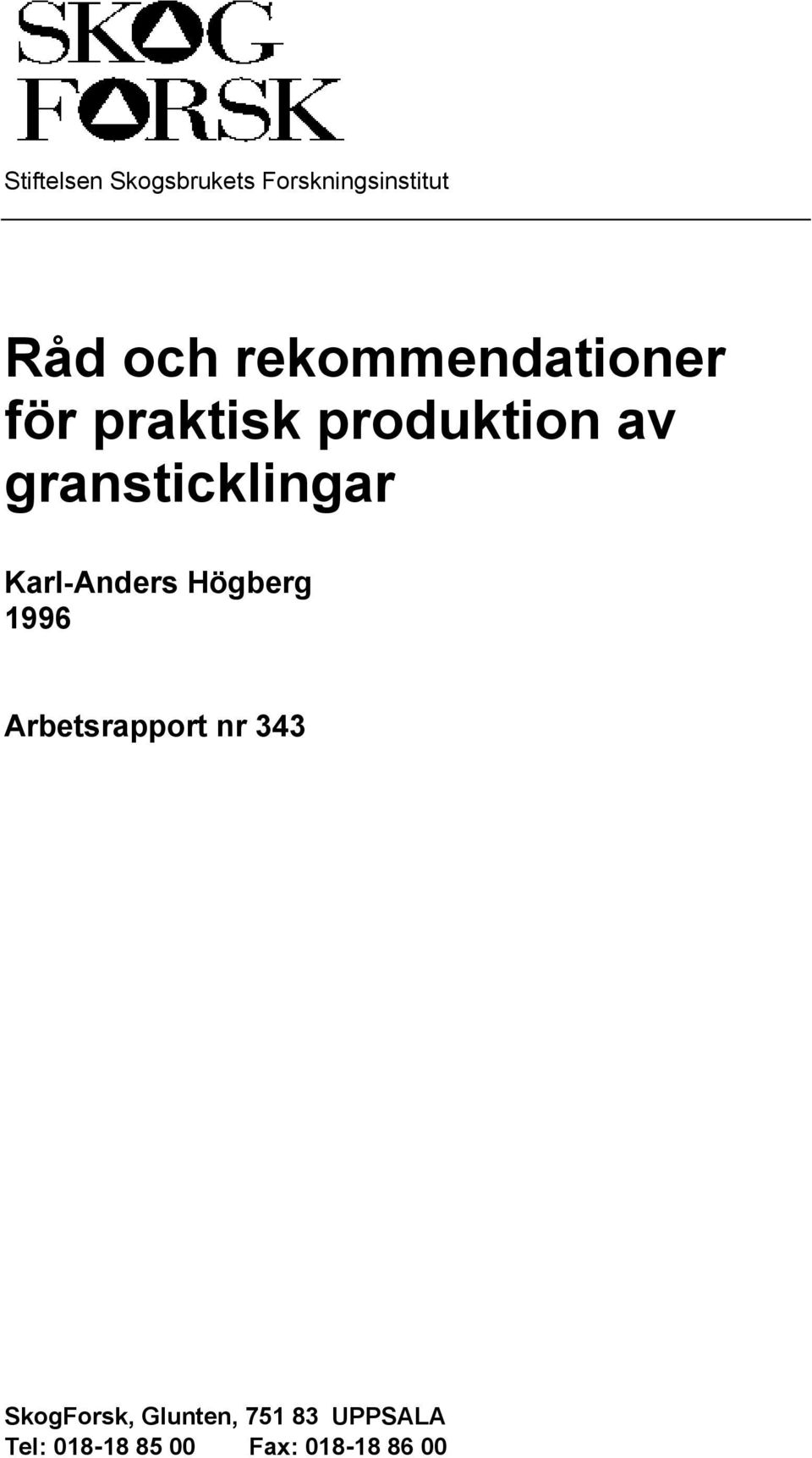 gransticklingar Karl-Anders Högberg 1996 Arbetsrapport