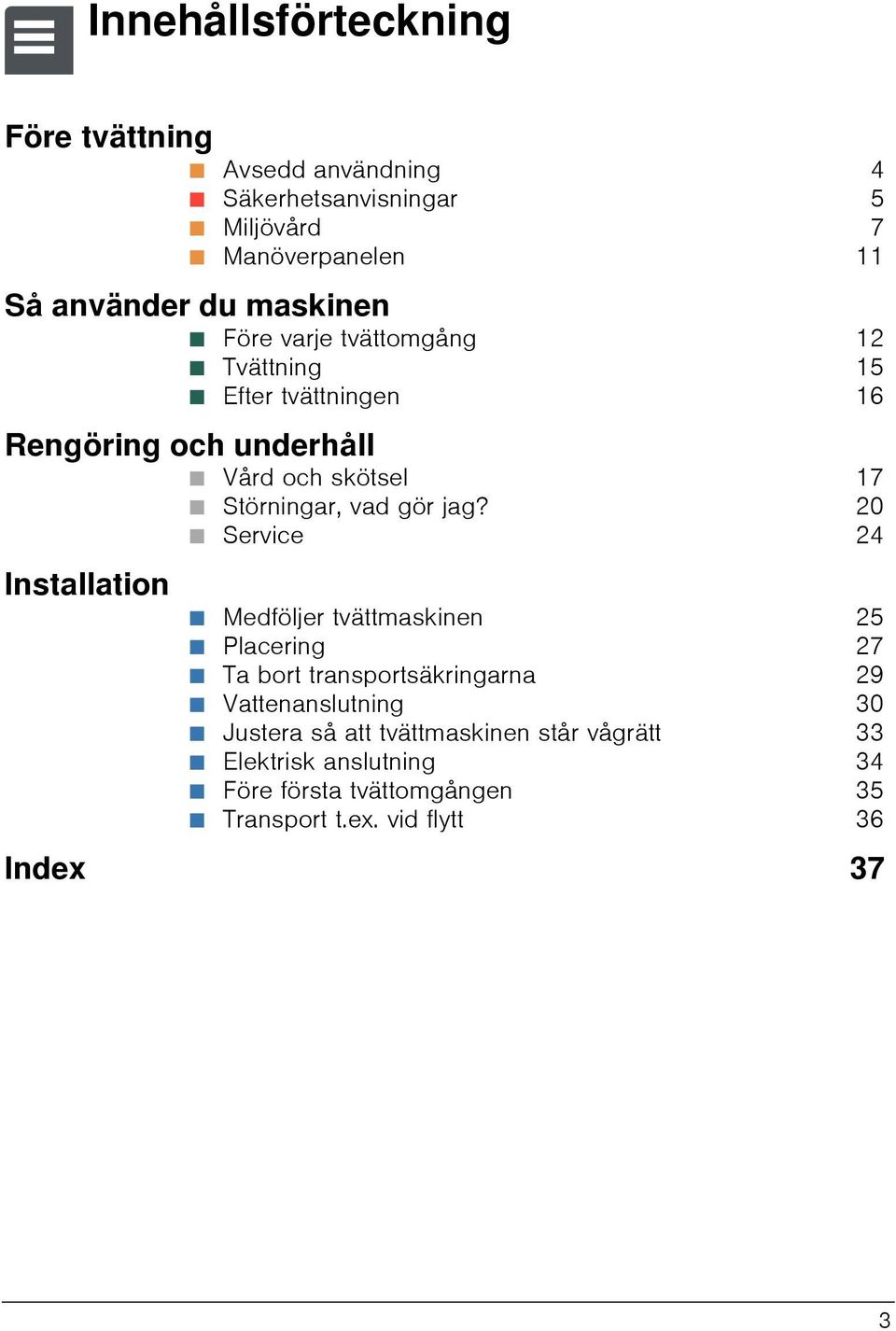 skötsel 17 Ø Störningar, vad gör jag?