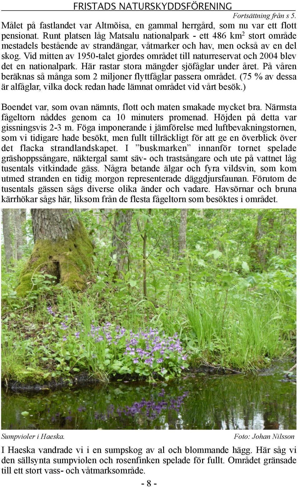 Vid mitten av 1950-talet gjordes området till naturreservat och 2004 blev det en nationalpark. Här rastar stora mängder sjöfåglar under året.