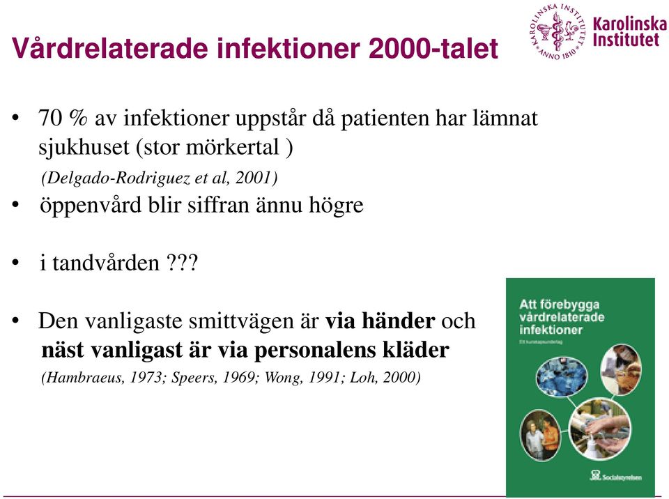 siffran ännu högre i tandvården?