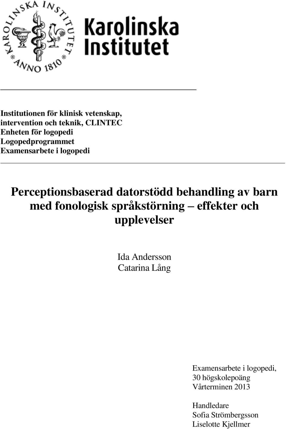 med fonologisk språkstörning effekter och upplevelser Ida Andersson Catarina Lång