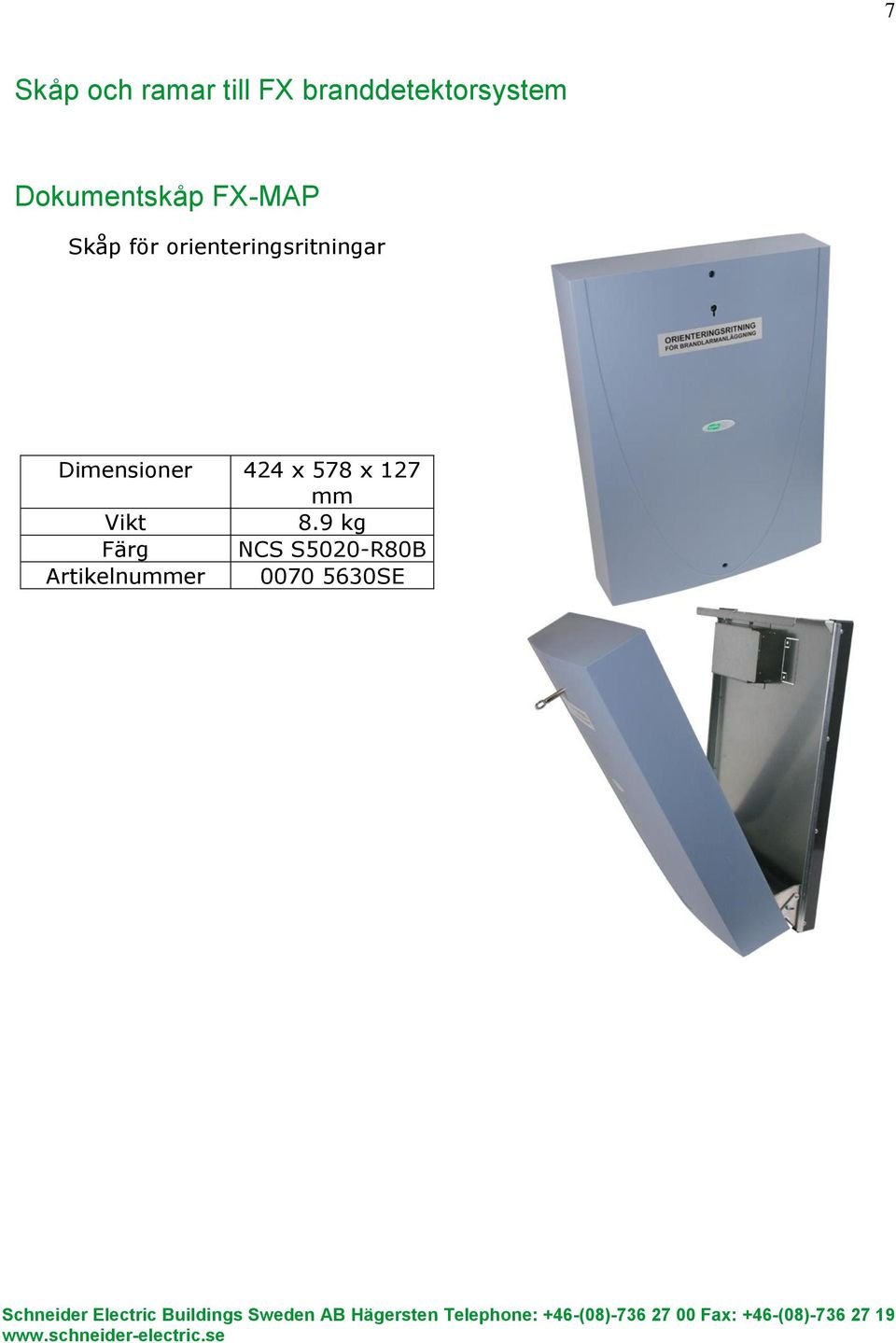 Skåp för orienteringsritningar Dimensioner