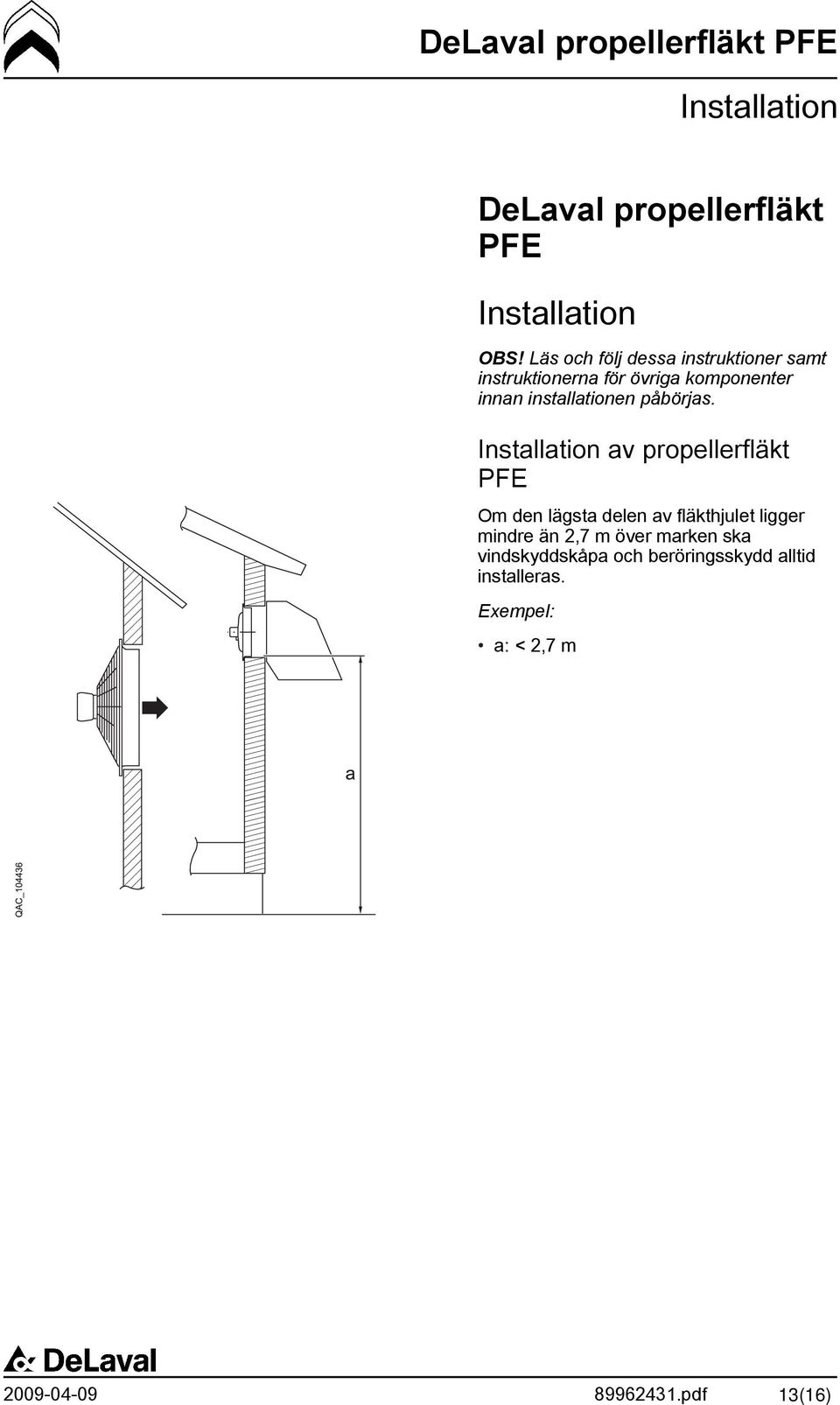 installationen påbörjas.