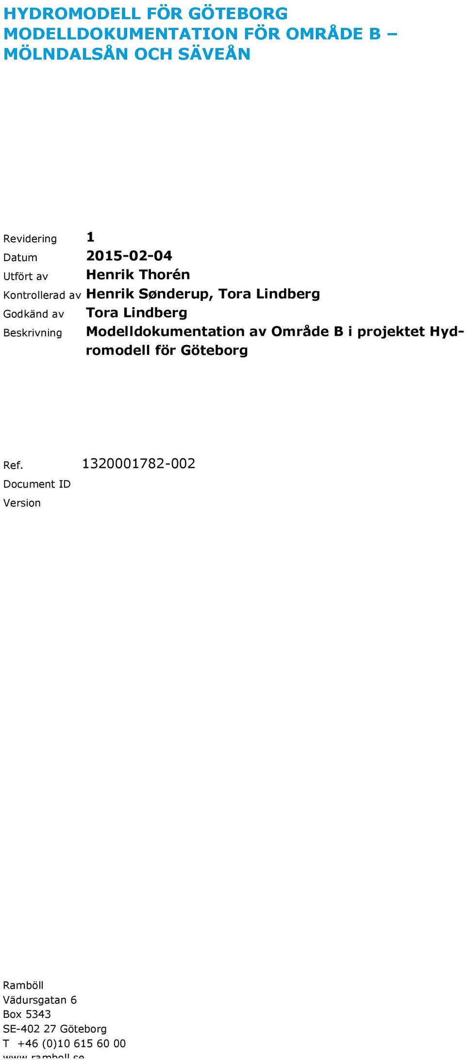 Lindberg Beskrivning Modelldokumentation av Område B i projektet Hydromodell för Göteborg Ref.