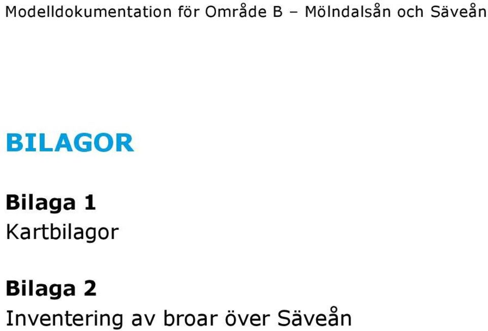 Bilaga 1 Kartbilagor Bilaga 2