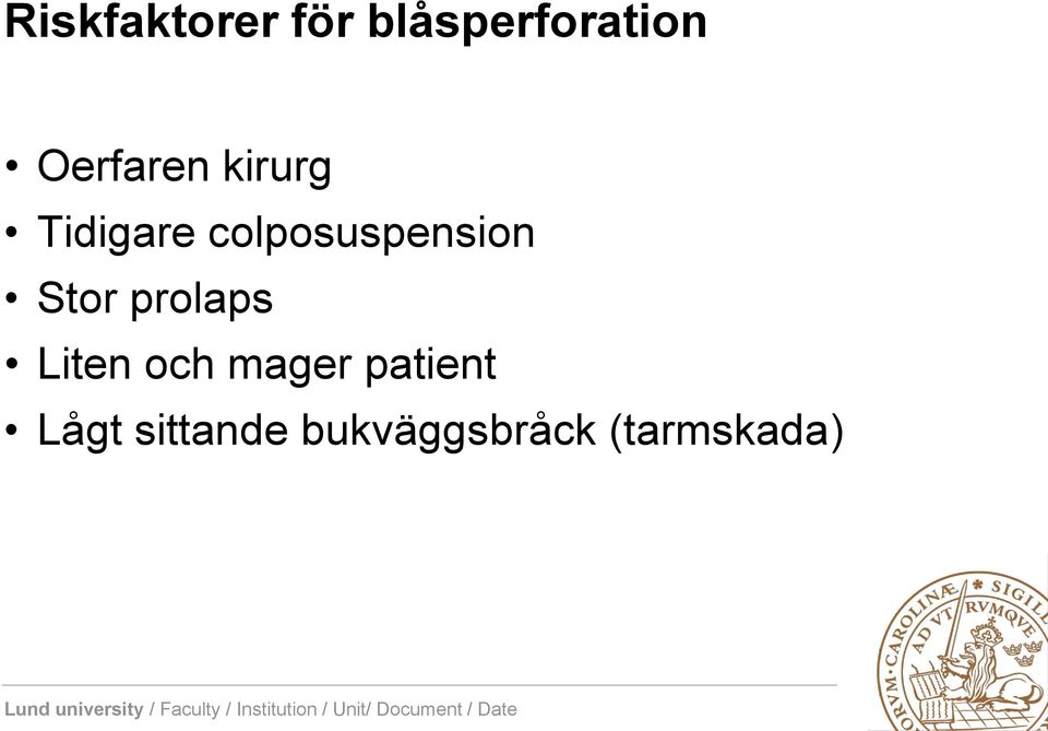 colposuspension Stor prolaps Liten