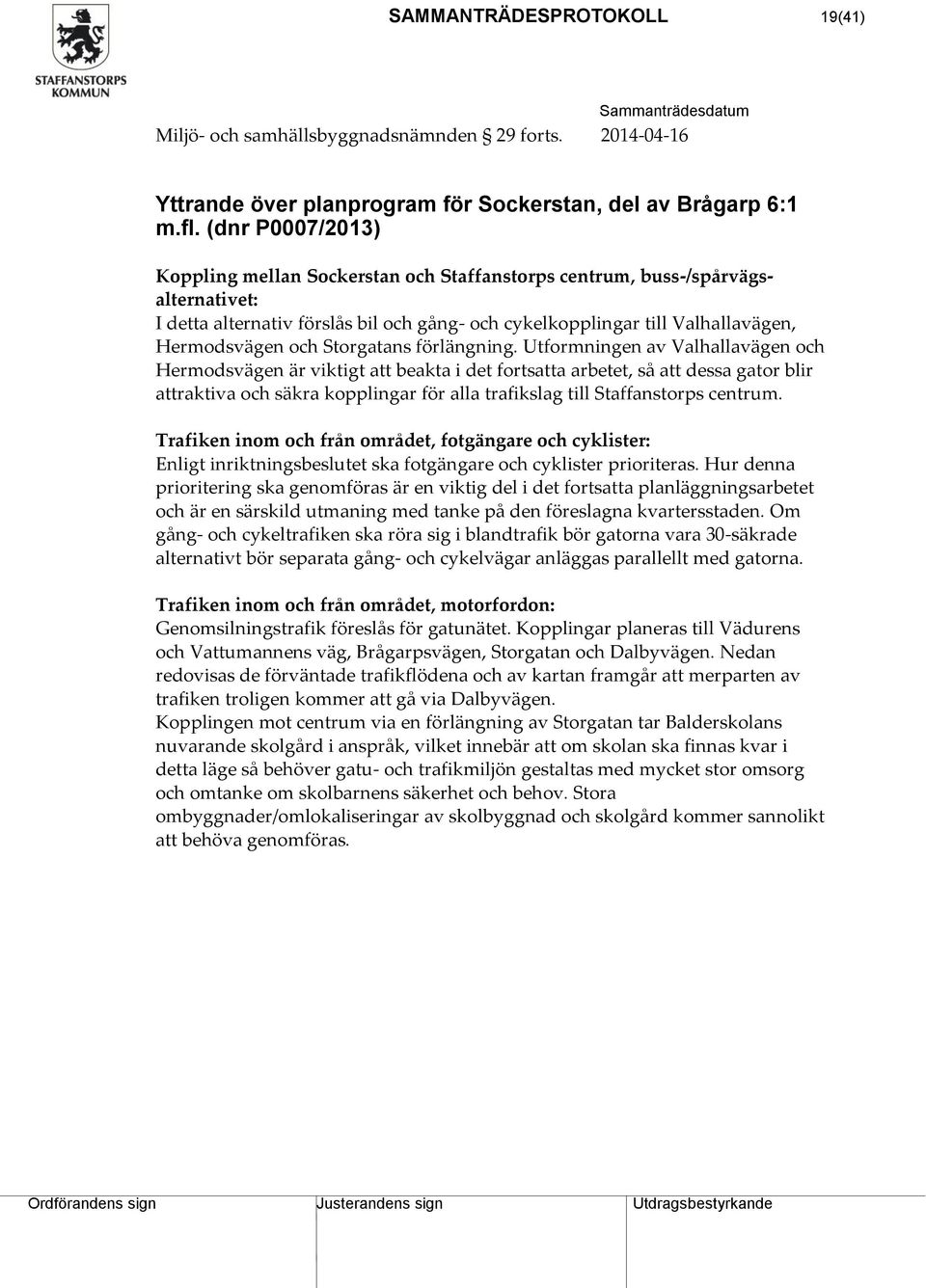 Storgatans förlängning.