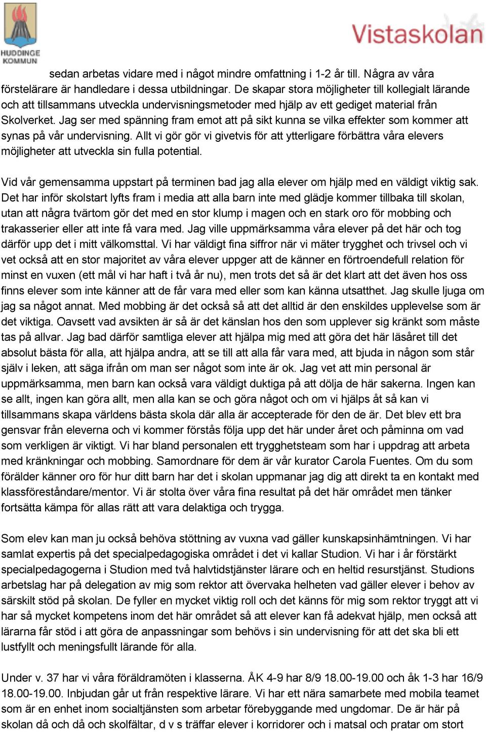 Jag ser med spänning fram emot att på sikt kunna se vilka effekter som kommer att synas på vår undervisning.