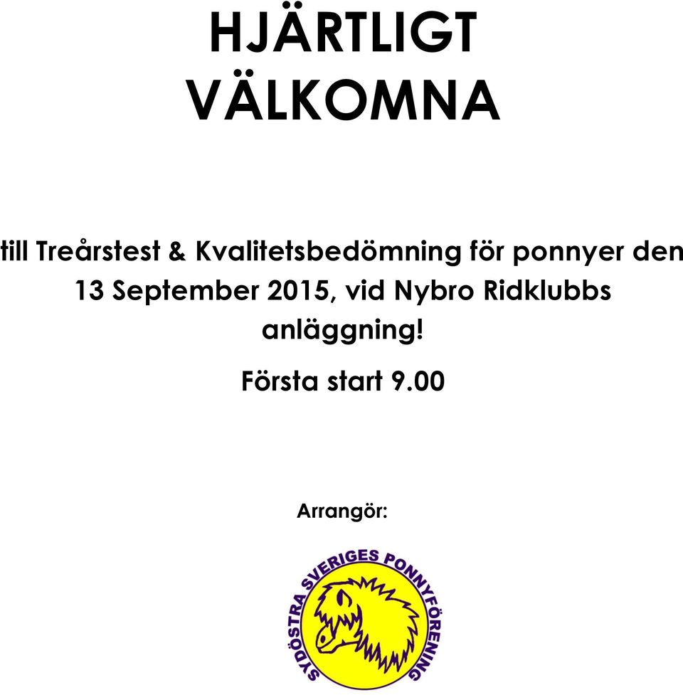 September 2015, vid Nybro Ridklubbs