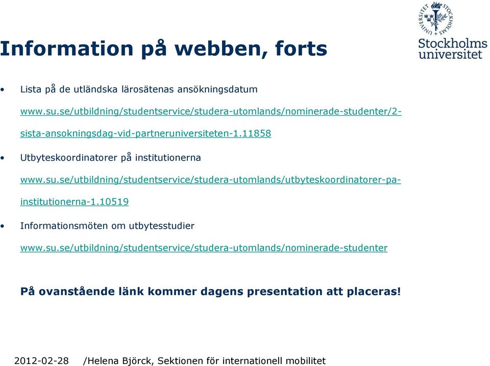 11858 Utbyteskoordinatorer på institutionerna www.su.