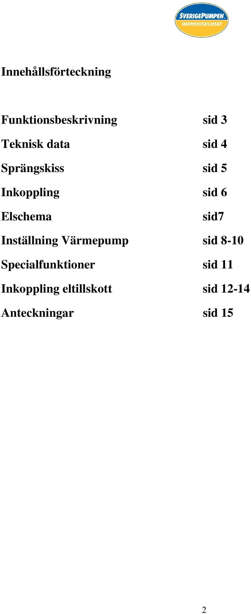 sid7 Inställning Värmepump sid 8-10 Specialfunktioner