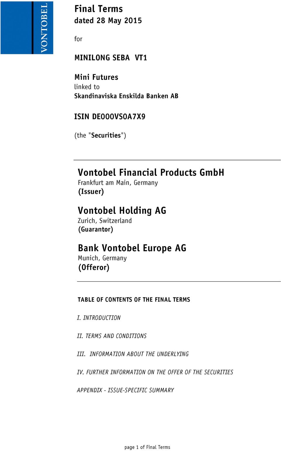 Bank Vontobel Europe AG Munich, Germany (Offeror) TABLE OF CONTENTS OF THE FINAL TERMS I. INTRODUCTION II. TERMS AND CONDITIONS III.