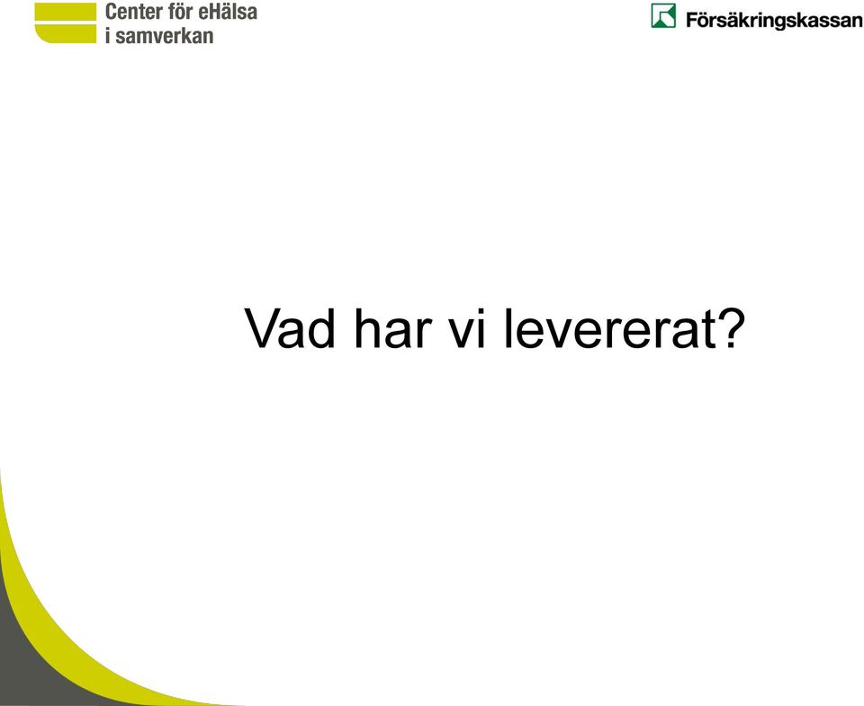 levererat?