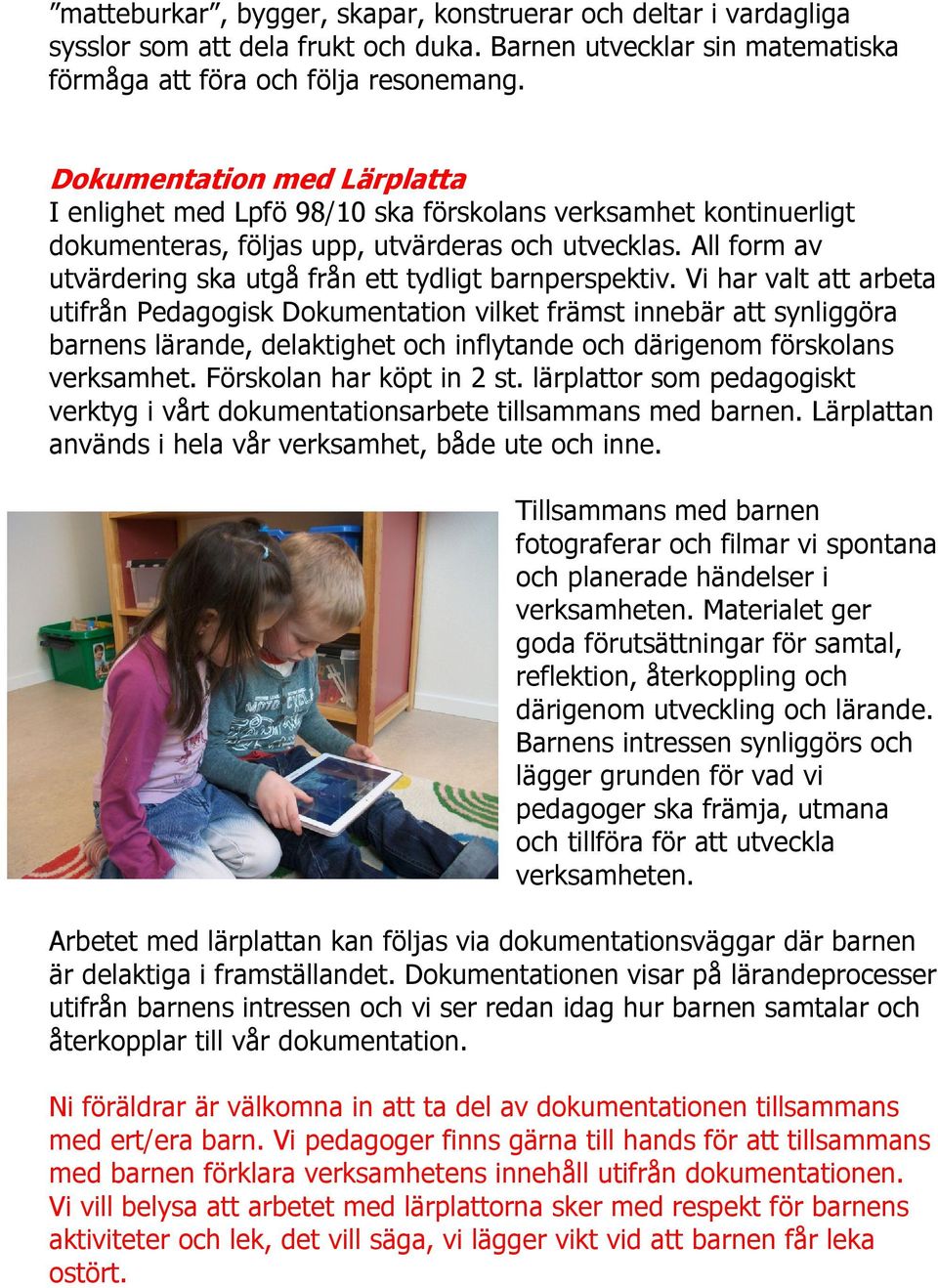 All form av utvärdering ska utgå från ett tydligt barnperspektiv.