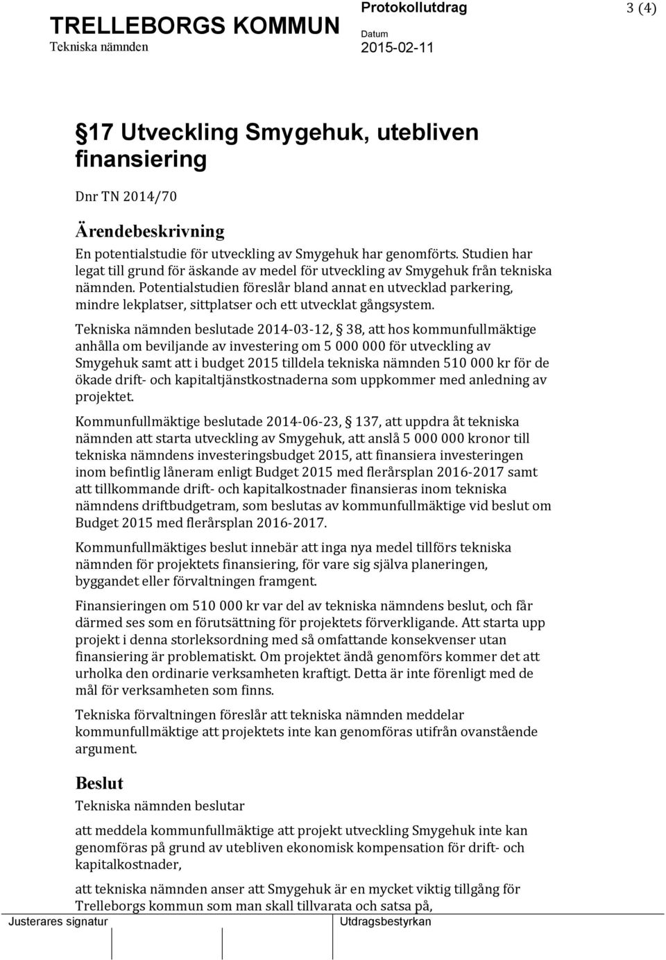 Potentialstudien föreslår bland annat en utvecklad parkering, mindre lekplatser, sittplatser och ett utvecklat gångsystem.