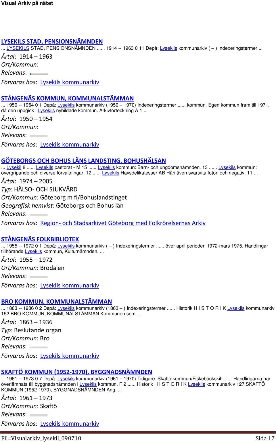 .. 1950 1954 GÖTEBORGS OCH BOHUS LÄNS LANDSTING. BOHUSHÄLSAN... Lysekil 8... Lysekils pastorat - M 15... Lysekils kommun: Barn- och ungdomsnämnden. 13.