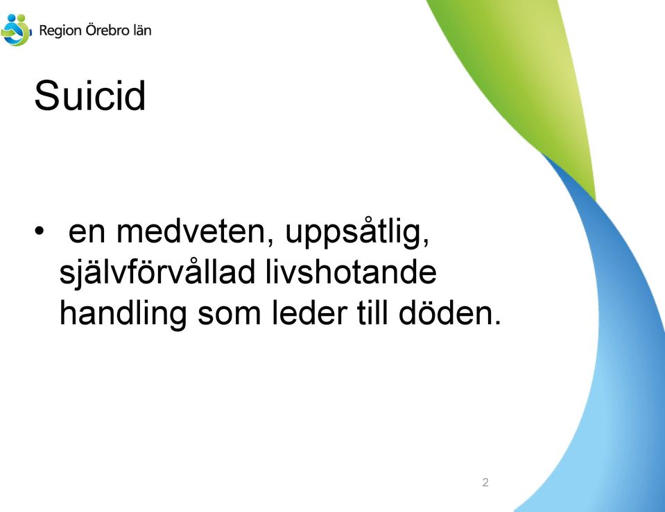 självförvållad