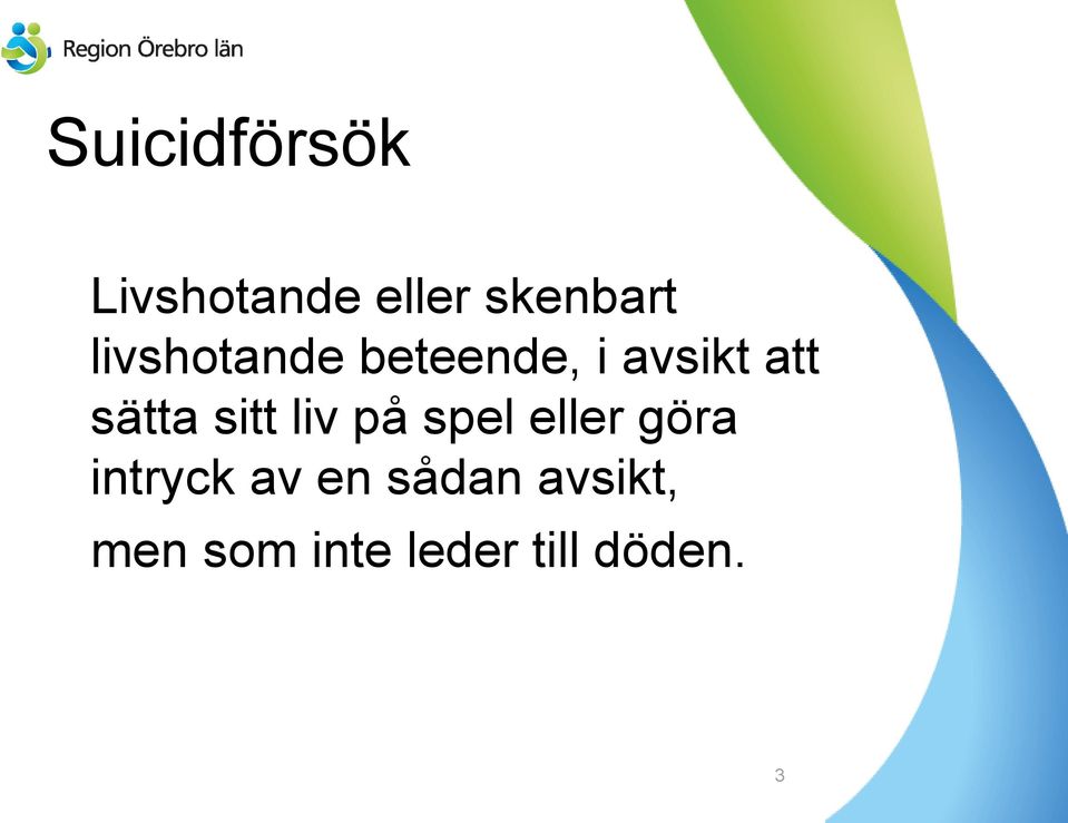 sitt liv på spel eller göra intryck av en