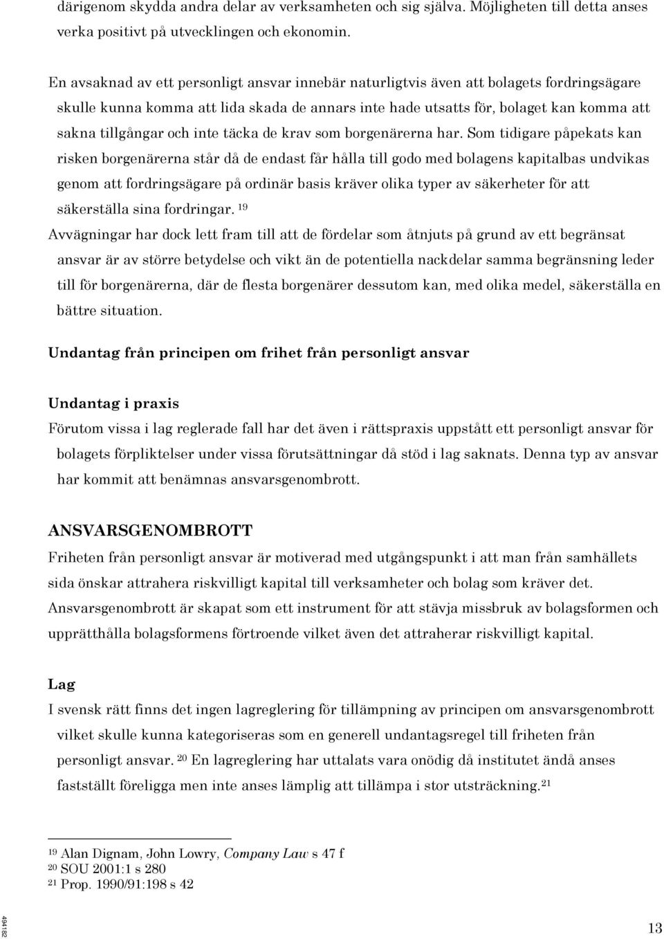 och inte täcka de krav som borgenärerna har.