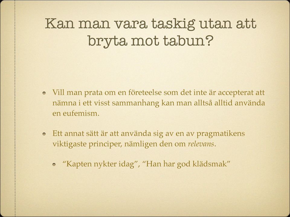 sammanhang kan man alltså alltid använda en eufemism.