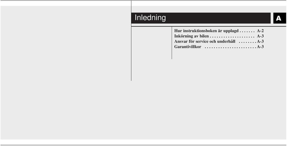 ................... A-3 Ansvar för service och underhåll.