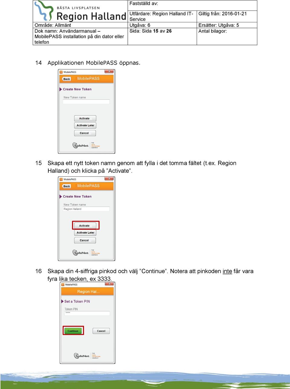 Region Halland) och klicka på Activate.