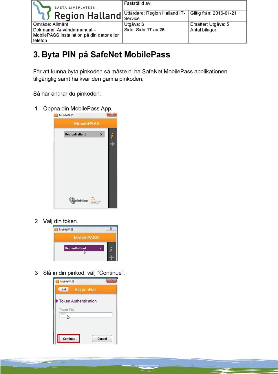 ha SafeNet MobilePass applikationen tillgänglig samt ha kvar den gamla