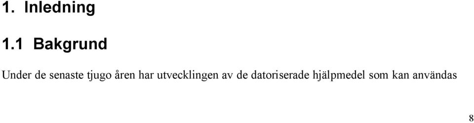 tjugo åren har utvecklingen