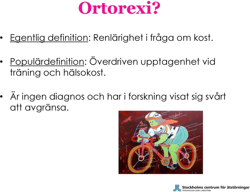 Populärdefinition: Överdriven upptagenhet vid