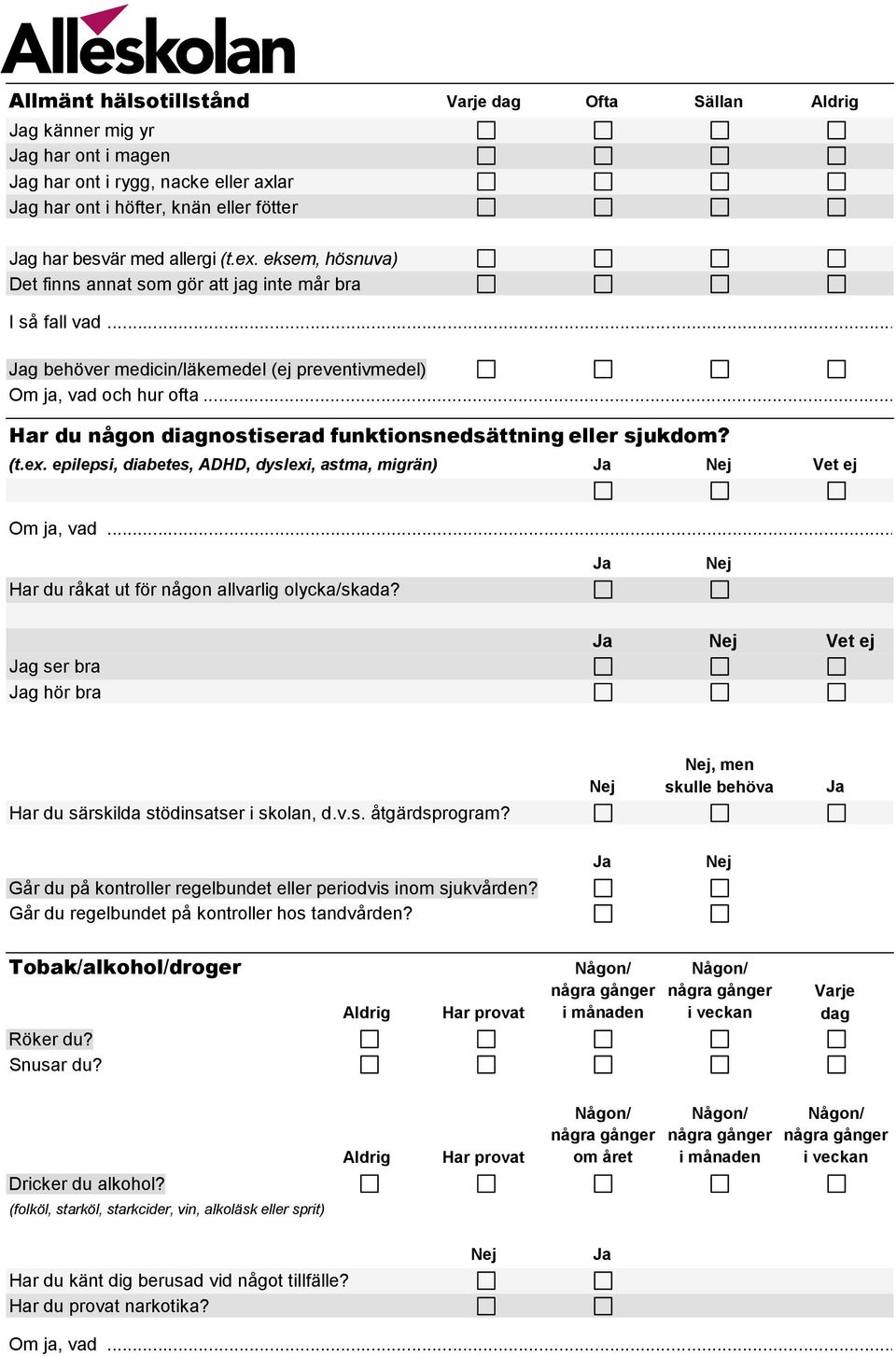 .. Har du någon diagnostiserad funktionsnedsättning eller sjukdom? (t.ex. epilepsi, diabetes, ADHD, dyslexi, astma, migrän) Vet ej Om ja, vad... Har du råkat ut för någon allvarlig olycka/skada?