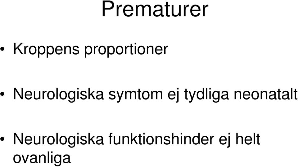 symtom ej tydliga neonatalt