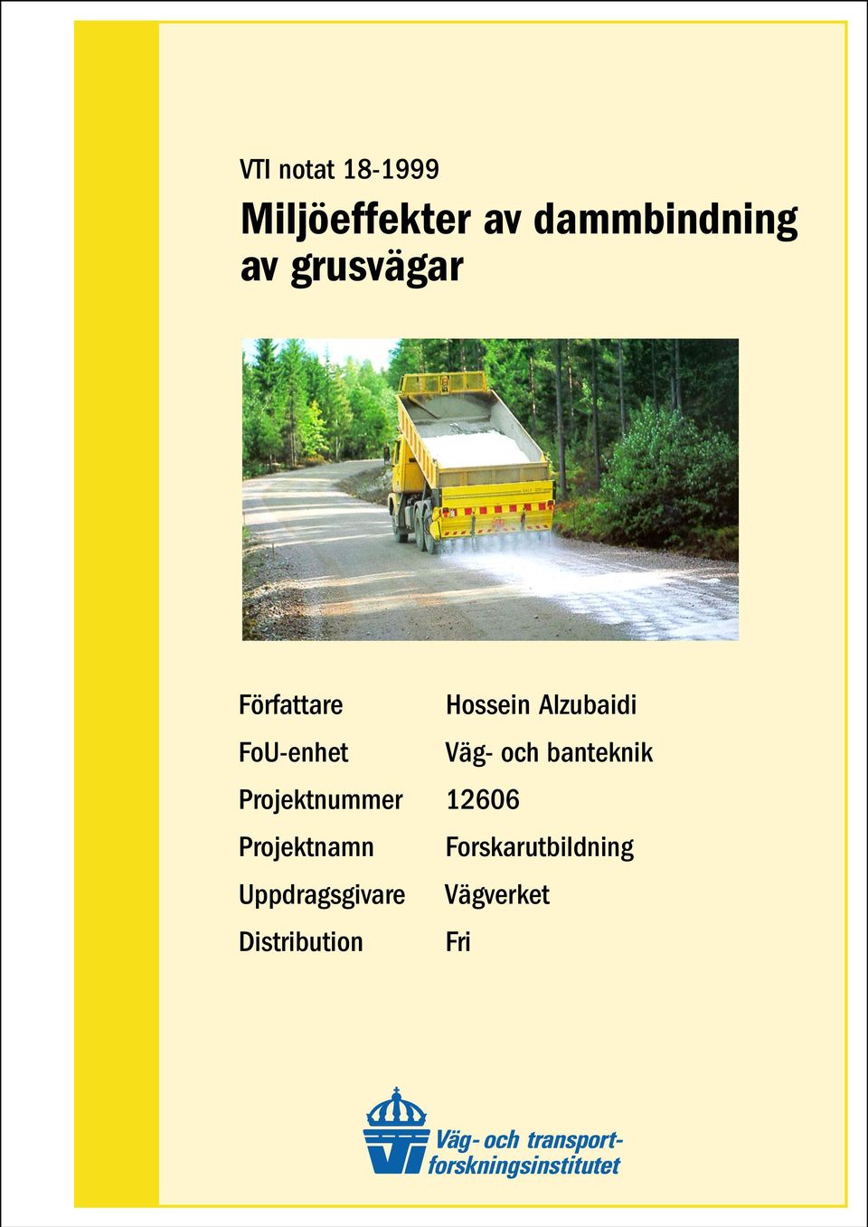 Väg- och banteknik Projektnummer 12606 Projektnamn