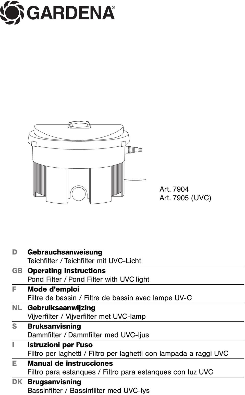 Mode d emploi Filtre de bassin / Filtre de bassin avec lampe UV-C NL Gebruiksaanwijzing Vijverfilter / Vijverfilter met UVC-lamp