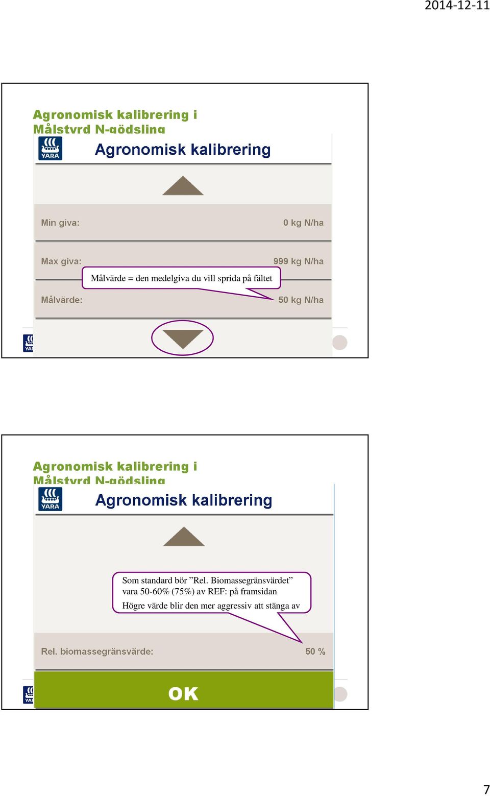 Biomassegränsvärdet vara 50-60% (75%) av REF: