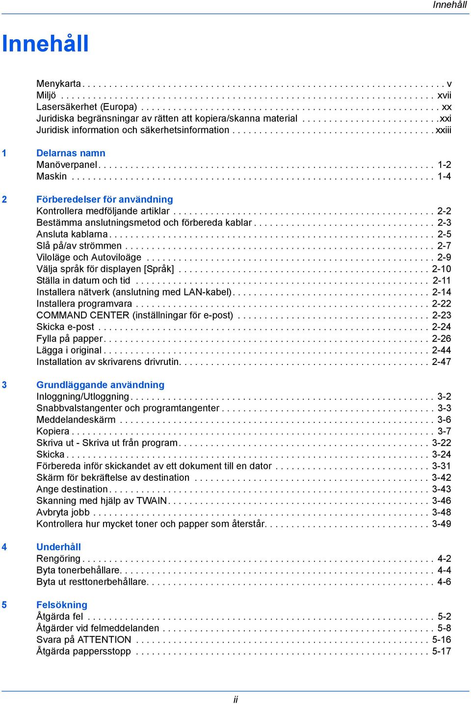 ..................................... xxiii 1 Delarnas namn Manöverpanel............................................................... 1-2 Maskin.