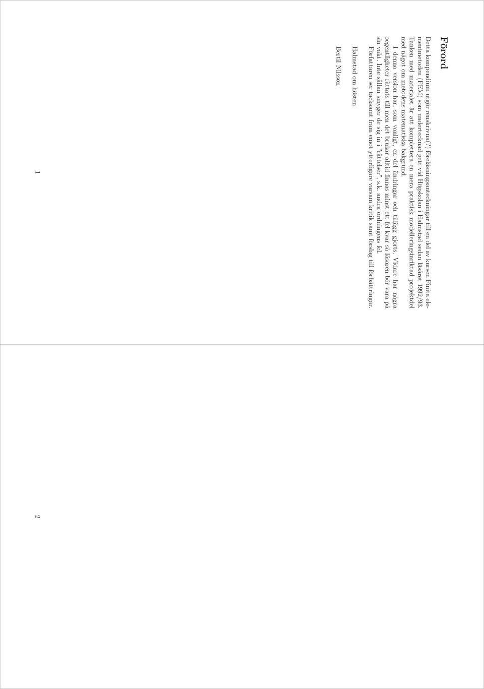 Tanken med materialet är att komplettera en mera praktisk modelleringsinriktad projektdel med något om metodens matematiska bakgrund.